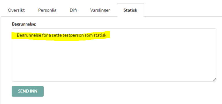 Figur 3: Etter steg 6 kommer boksen opp hvor begrunnelse for at testperson settes som statisk opp.